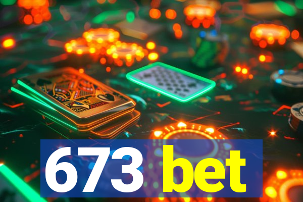 673 bet